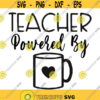 Teacher Powered by Coffee Decal Files cut files for cricut svg png dxf Design 240