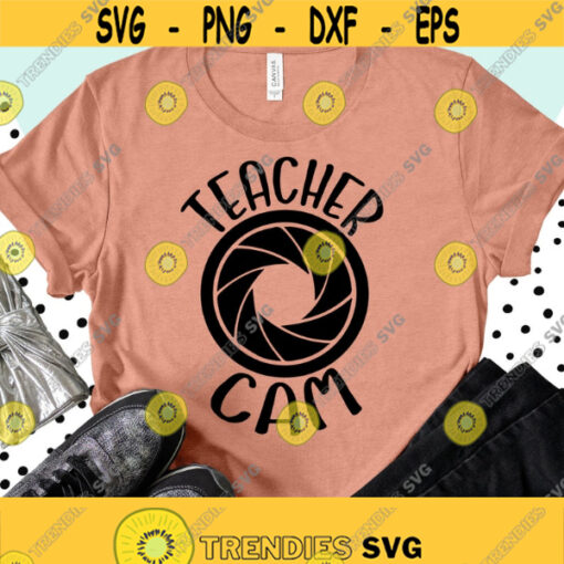 Teacher SVG Teacher Cam Svg Funny Teacher Svg Back to School Svg School Cut File Teacher Life Svg Teacher Shirt Design Svg Png Dxf Eps Design 109