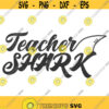 Teacher Shark svg teacher svg Shark svg school svg png dxf Cutting files Cricut Funny Cute svg designs print for t shirt Design 730