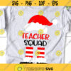 Teacher Squad Svg Santa Svg Christmas Svg Funny Teacher Christmas Svg Santa Shirt Svg Santa Hat and Boots Svg File for Cricut Png Dxf.jpg