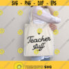 Teacher Stuff svg gift for teacher Teacher Life svg funny teacher svg Back to School svg Svg Png Dxf Cut files Cricut sublimation Design 26