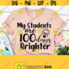 Teacher Svg Files For Cricut My Students Are 100 Days Brighter Svg 100 Days Smarter Svg School Shirt Svg Teacher Gift ideas Svg Png Dxf Design 729