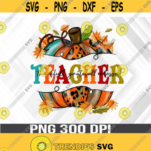 Teacher Thankful Grateful Blessed Pumpkin Nurse Gifts Halloween PNG Halloween Gifts Ghost PNG Gift for Her Fall Png Thankful Png Design 343