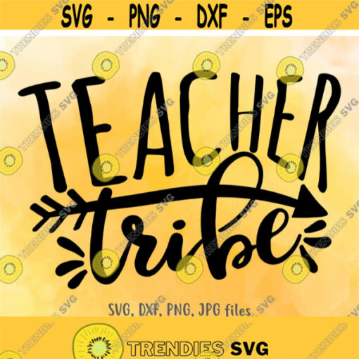 Teacher Tribe SVG Teacher Back To School svg Teacher First Day Of School svg Teacher School Quote svg Teacher svg Teacher Shirt svg Design 651