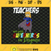 Teachers Are Just Superheroes In Disguise SVG PNG DXF EPS 1