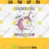 Teachers Are Magical SVG PNG Print Files Sublimation Print Printables Cricut Teacher Teaching Cute Back To School Unicorn Funny Design 475