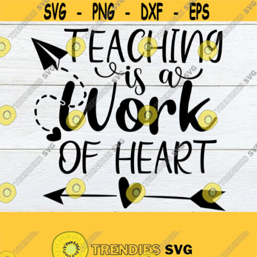 Teaching Is A Work Of Heart Teacher Appreciation Teacher Appreciation week svg Teacher svg Teacher Appreciation SVG Cut File SVG JPG Design 1245