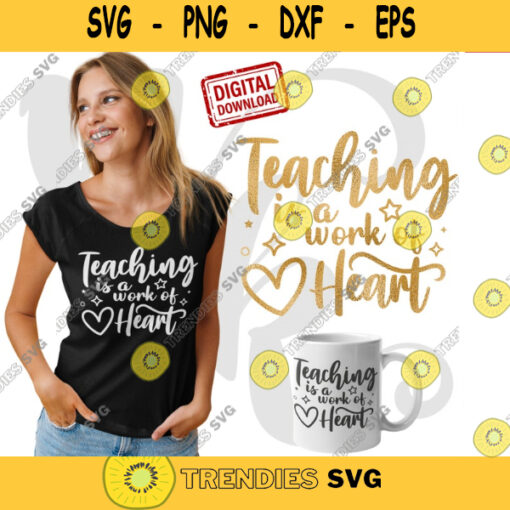 Teaching Is A Work Of Heart svg Best Teacher png Teacher Appreciation Shirt svg Teacher Gift Born To Teach Cut Files Cricut 675