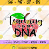 Teaching Is In My Dna Svg Clipart Png Digital Download