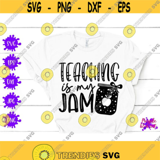 Teaching Is My Jam Teacher Gift Teacher appreciation Shirt Back to School Gift For Teacher Teacher Life Funny Teacher Shirt Mason Jar SVG Design 121