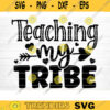 Teaching My Tribe SVG Cut File Teacher SVG Bundle Teacher Appreciation Saying Quote Svg Teacher Shirt Svg Silhouette Cricut Design 1473 copy