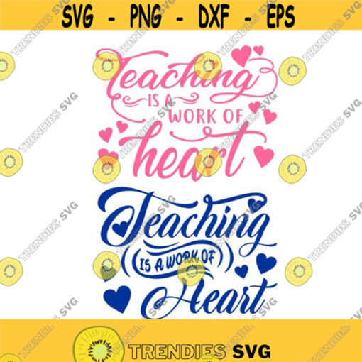 Teaching is a work of heart school Teacher Cuttable Design SVG PNG DXF eps Designs Cameo File Silhouette Design 518