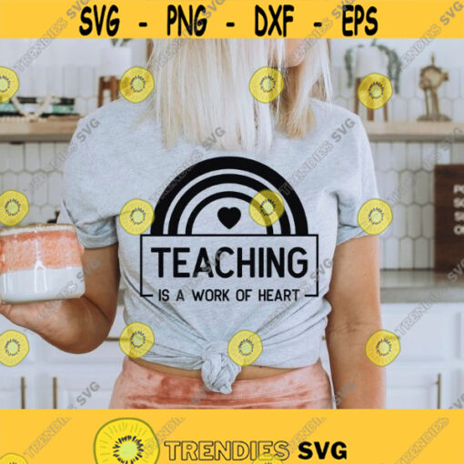 Teaching is a work of heart svg Teacher svg Gift for teacher Teacher Life svg Best teacher svg Funny teacher shirt svg Png Dxf files Design 458