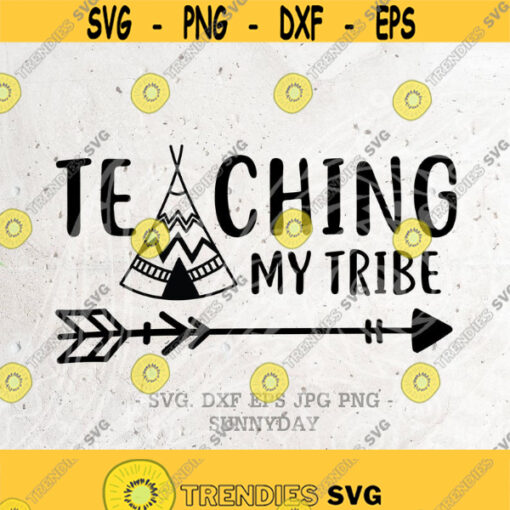 Teaching my Tribe SVG File Camper DXF Silhouette Print Vinyl Cricut Cutting SVG T shirt Design Back to School Svg Teacher Svg Design 193