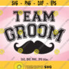 Team Groom SVG Wedding SVG Team Groom Iron On Team Groom Shirt Design Team Groom Cricut Team Groom Silhouette Team Groom Cut Files Design 430