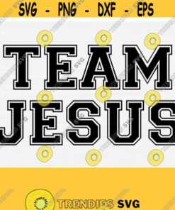 Team Jesus Svg Faith Svg Bible Verse Svg Bible Quote Svg Jesus Svg Scripture Svg Sport Font Svg Files for Cricut and Silhouette Shirt Design 165