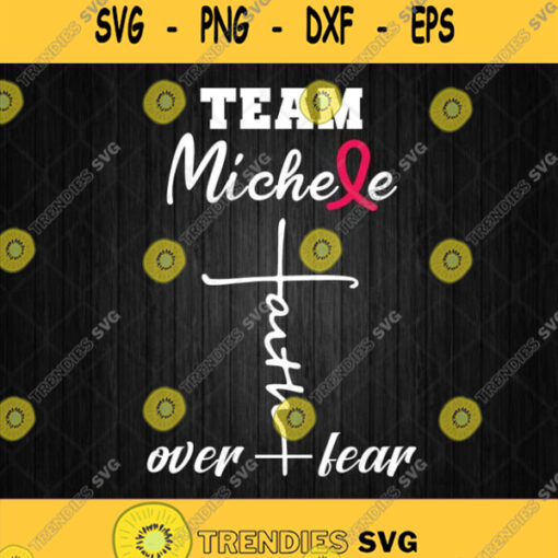 Team Michele Faith Over Fear Svg Png Silhouette Clipart Printable