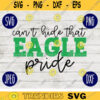 Team Spirit SVG Cant Hide that Eagle Pride Game Sport svg png jpeg dxf Vinyl Cut File Mom Dad Fall School Football Baseball Softball 188