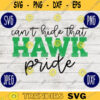 Team Spirit SVG Cant Hide that Hawk Pride Game Sport svg png jpeg dxf Vinyl Cut File Mom Dad Fall School Football Baseball Softball 587