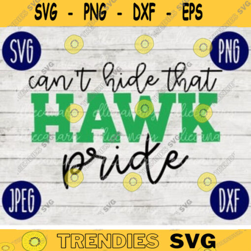 Team Spirit SVG Cant Hide that Hawk Pride Game Sport svg png jpeg dxf Vinyl Cut File Mom Dad Fall School Football Baseball Softball 587