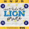 Team Spirit SVG Cant Hide that Lion Pride Game Sport svg png jpeg dxf Vinyl Cut File Mom Dad Fall School Football Baseball Softball 1502