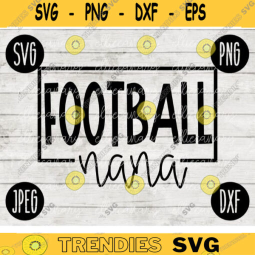 Team Spirit SVG Football Nana Game Sport svg png jpeg dxf Commercial Use Vinyl Cut File Fall School Pride 2384