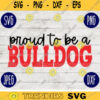 Team Spirit SVG Proud to be a Bulldog Game Sport svg png jpeg dxf Vinyl Cut File Mom Dad Fall School Football Baseball Softball 1187