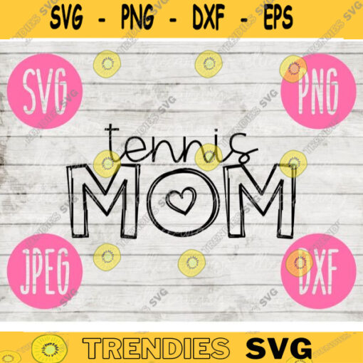 Tennis Mom svg png jpeg dxf cutting file Commercial Use Vinyl Cut File Gift for Her Mothers Day Game Team Sport Match 2158