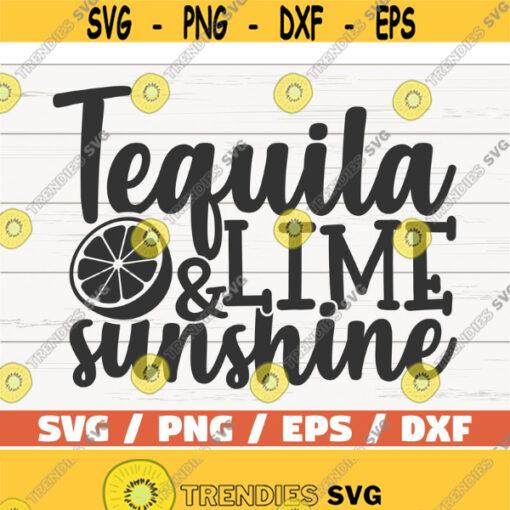 Tequila Lime And Sunshine SVG Cut File Cricut Commercial use Instant Download Silhouette Clip art Shirt Print Design 500