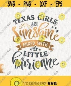 Texas Girls Svg Sunshine Mixed With A Little Hurricane Png Texas Girl Cricut Cut File My Only Sunshine Mixed Svg Little Hurricane Sunshine Design 327