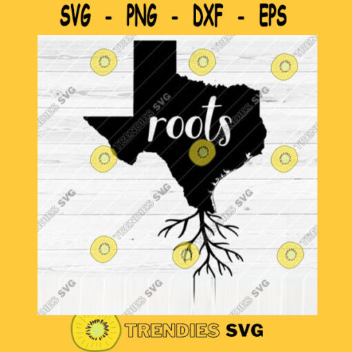 Texas Roots SVG File Home Native Map Vector SVG Design for Cutting Machine Cut Files for Cricut Silhouette Png Pdf Eps Dxf SVG