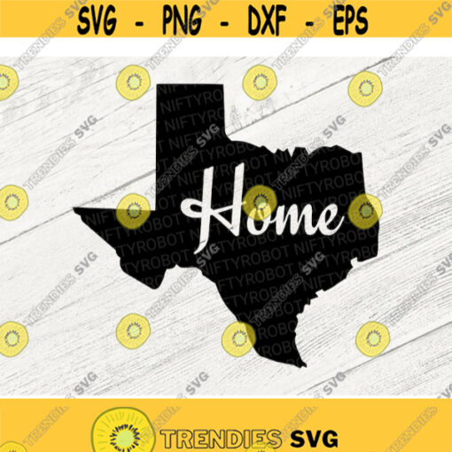 Texas SVG Texas Home SVG Texas Home Cut File SVG File for Cricut Country svg Texas Silhouette Cricut Downloads Texas Outline svg