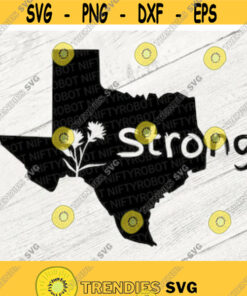 Texas Svg Texas Strong Svg Texas Strong Cut File Svg File For Cricut Country Svg Texas Silhouette Cricut Downloads Texas Outline Svg