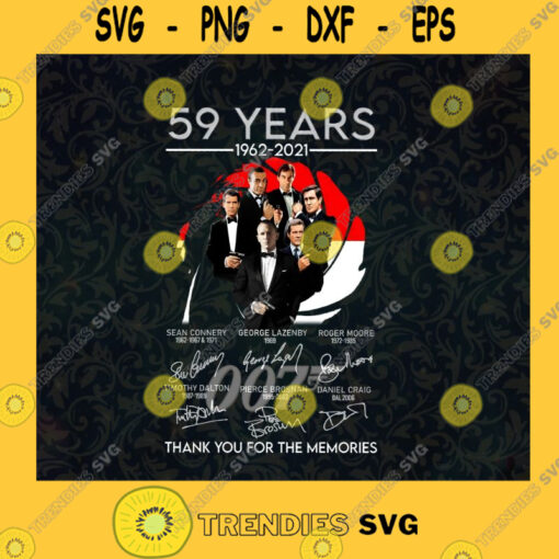 Thank For 59 Years Spy 007 Sean Connery George Lazenby Roger Moore Timothy Dalton Pierce Brosnan Daniel Craig SVG Digital Files Cut Files For Cricut Instant Download Vector Download Print Files