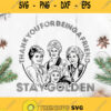 Thank You For Being A Friend Stay Goldensvg Frineds Svg Stay Golden Svg The Golden Girls Svg
