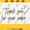 Thank You For Your Order Svg Thank You Svg Sticker Cut File Small Business Svg Files for Cricut Sticker Svg Card Svg Commercial Use Design 600