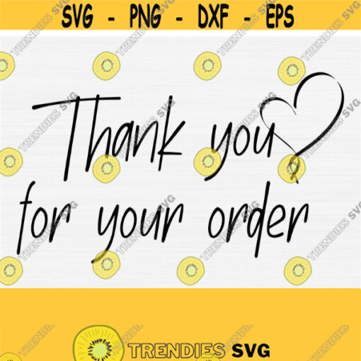 Thank You For Your Order Svg Thank You Svg Sticker Cut File Small Business Svg Files for Cricut Sticker Svg Card Svg Commercial Use Design 600