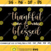 Thankful And Blessed SVG Thanksgiving Svg Blessed Svg Faith Svg Jesus Svg Motivational Inspirational Quotes Sayings Svg Design 550