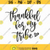Thankful For My Tribe Svg Png Eps Pdf Files Thanksgiving Svg My Tribe Gifts Cricut Silhouette Design 233