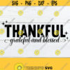 Thankful Grateful And Blessed Thanksgiving Thanksgiving Decor svg Thankful Blessed Thankful svg Thanksgiving SVG Cut FIle SVG Design 1796