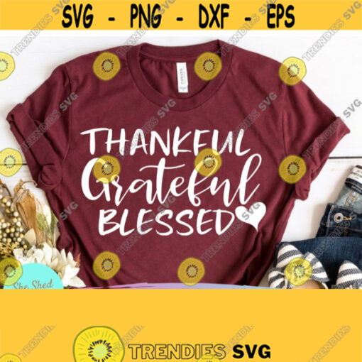 Thankful Grateful Blessed Fall Cut Files Autumn Svg Fall shirt svg svg dxf png Blessed and Thankful svg Religion svg Spiritual svg Design 355