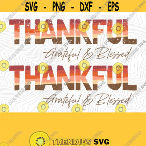 Thankful Grateful Blessed PNG Print Files Retro Sublimation Files Retro Fall Shirt Designs Autumn Thanksgiving Grateful Blessed Fall Design 409
