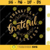Thankful Grateful Blessed SVG Thanksgiving Svg Thanksgiving Shirt Svg Thankful Pumpkin Funny Turkey Day Svg Files for Cricut. 475