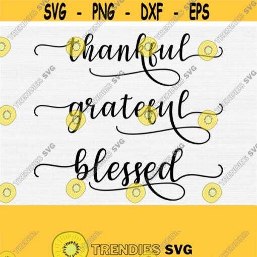 Thankful Grateful Blessed Svg Thanksgiving Svg Cut File Inspirational SVG Fall Autumn SvgPngEpsdxfPdf Digital Cut File Download Design 445