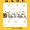 Thankful Mama SVG cut file Sunflower Design Fall Autumn Thanksgiving Commercial Use Digital File