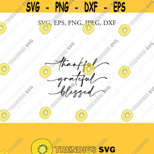Thankful SVG Grateful SVG Blessed Svg Fall svg Thanksgiving Svg Autumn Svg Christ Svg Cricut Silhouette Cut Files
