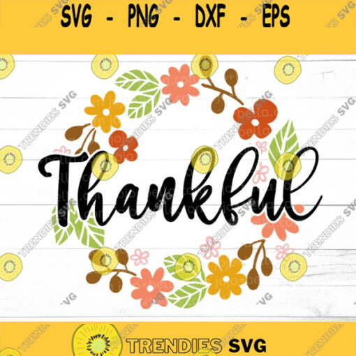 Thankful Svg Fall Svg Thanksgiving SVG Flowers Svg File Autumn Svg Pumpkin Svg files for Cricut Silhouette Sublimation Designs