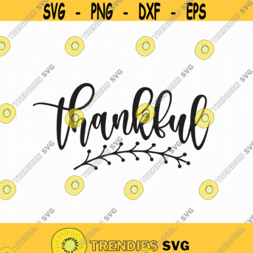 Thankful Svg Png Eps Pdf Files Thanksgiving Svg Hand Lettered Svg Cricut Silhouette Design 225