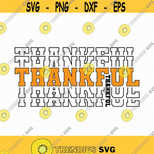 Thankful Svg Png Eps Pdf Files Thanksgiving Svg Thankful Quote Svg Thankful Shirt Svg Design 432