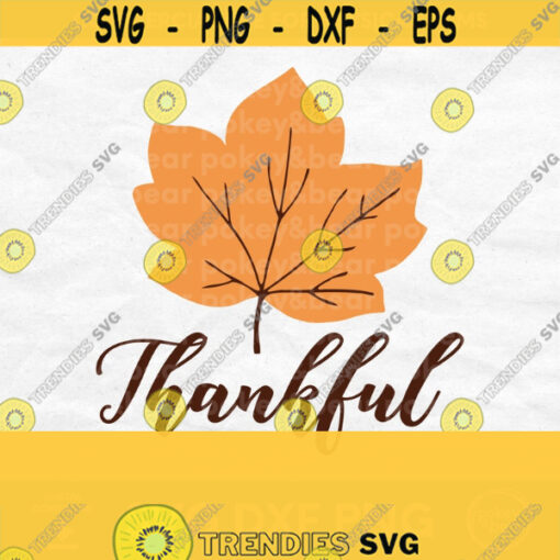 Thankful Svg Thankful Shirt Svg Fall Svg Designs Fall Svg for Shirts Thanksgiving Svg File Autumn Leaf Svg Fall Cut Files for Cricut Design 411
